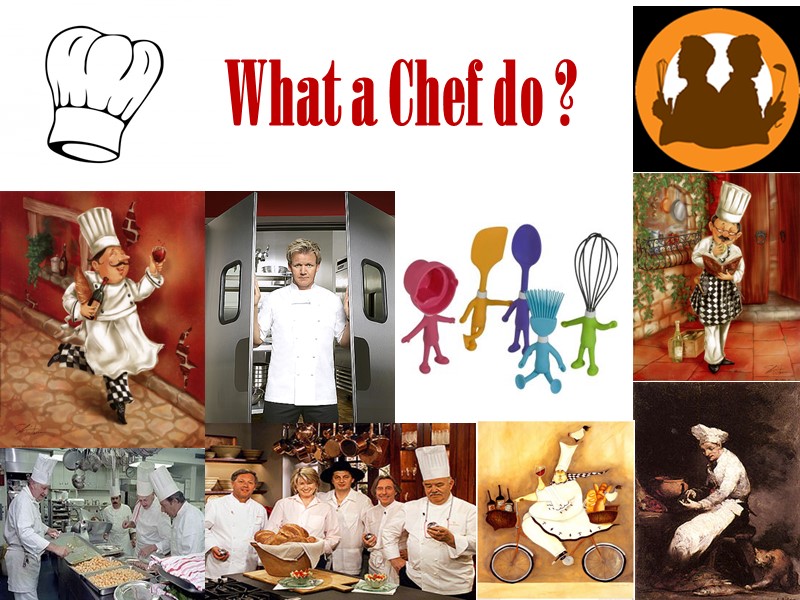 What a Chef do ?
